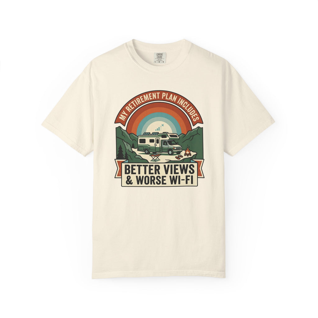 My Retirement Plan Includes Better Views - T-Shirt