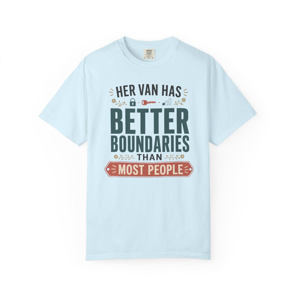Her Van Has Better Boundaries Than Most People - T-Shirt