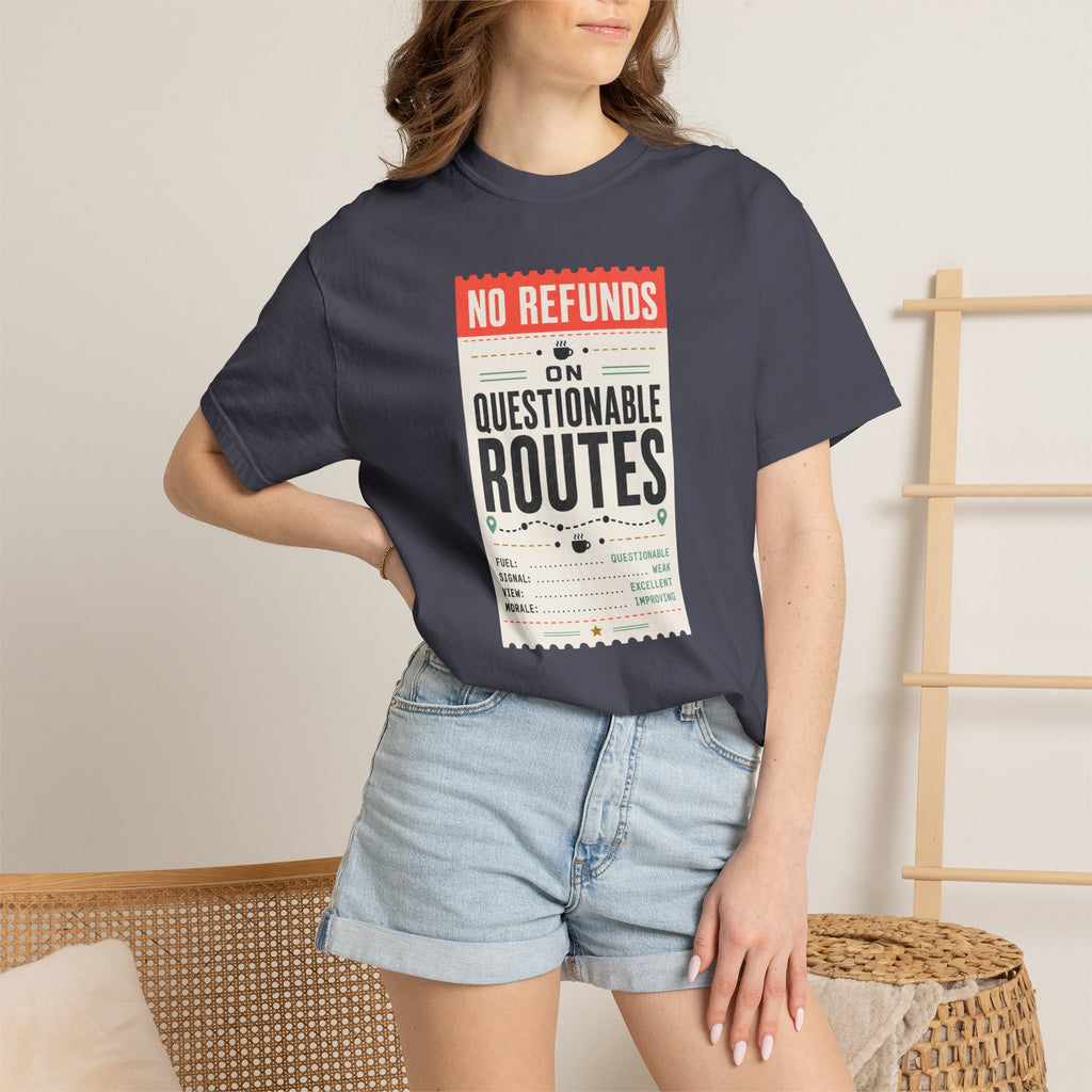 No Refunds On Questionable Routes - T-Shirt
