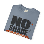 No Shade On The Panels - T-Shirt
