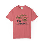 More Horizons Less Headlines - T-Shirt