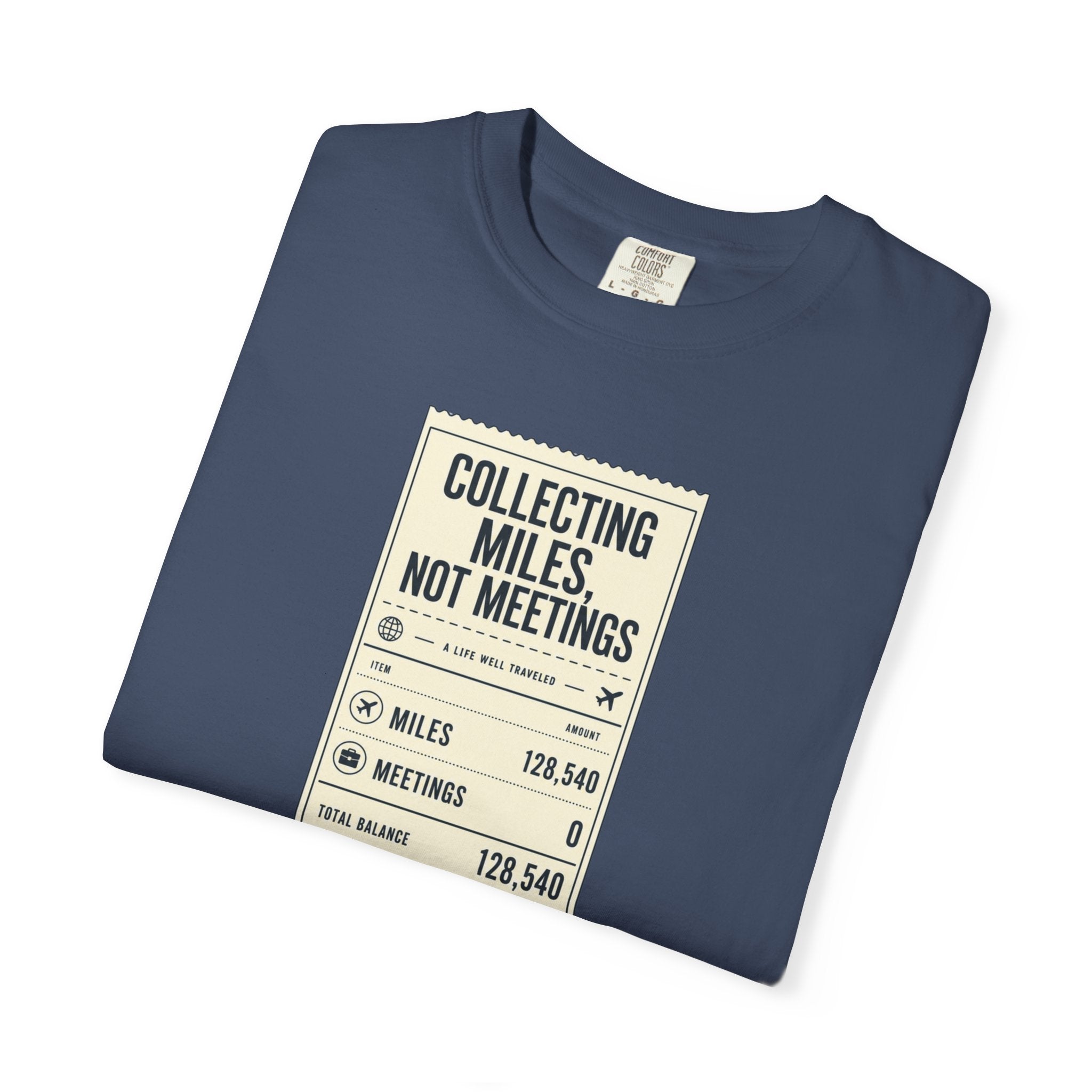Collecting Miles Not Meetings - T-Shirt