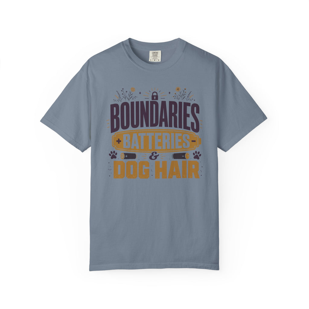 Boundaries Batteries And Dog Hair - T-Shirt