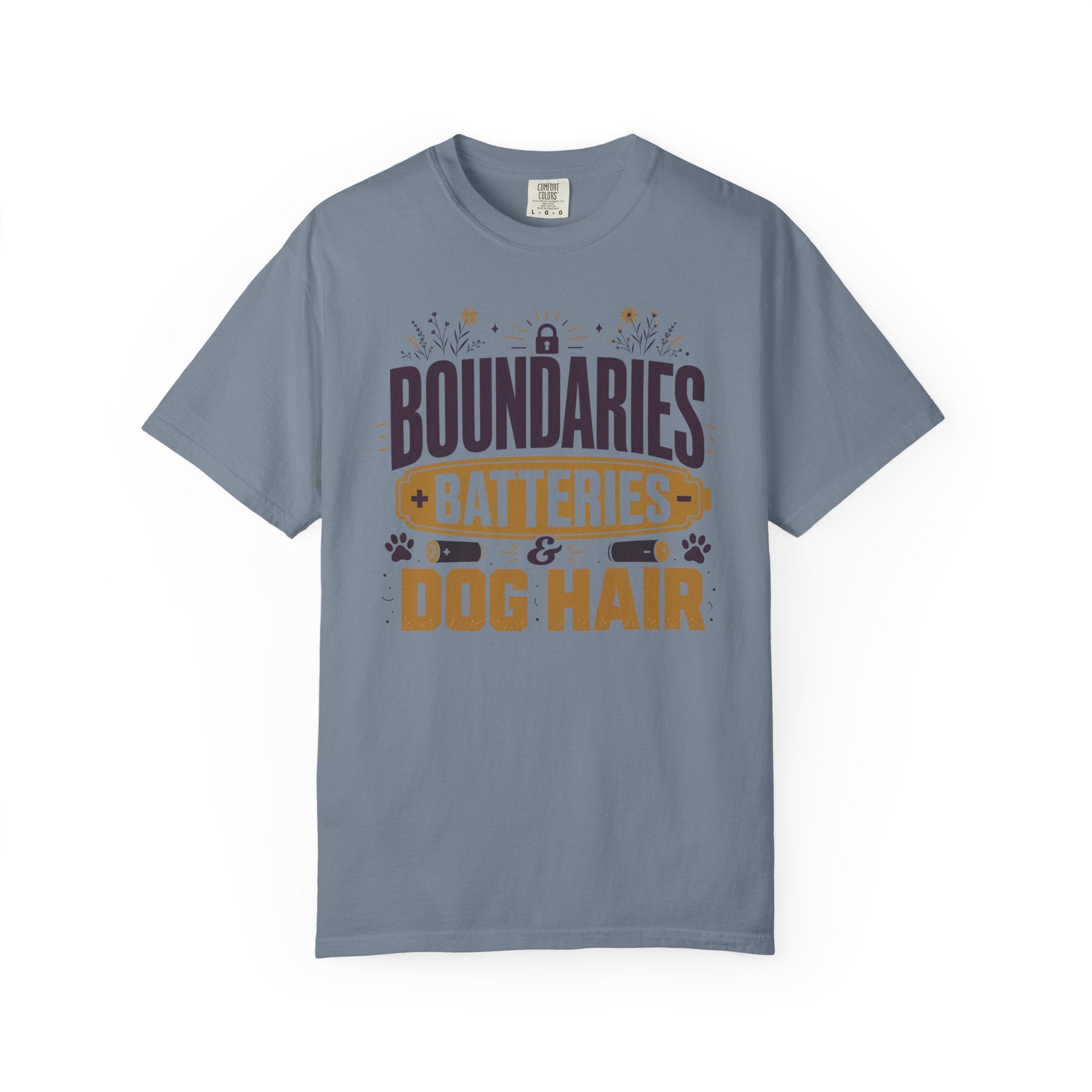 Boundaries Batteries And Dog Hair - T-Shirt