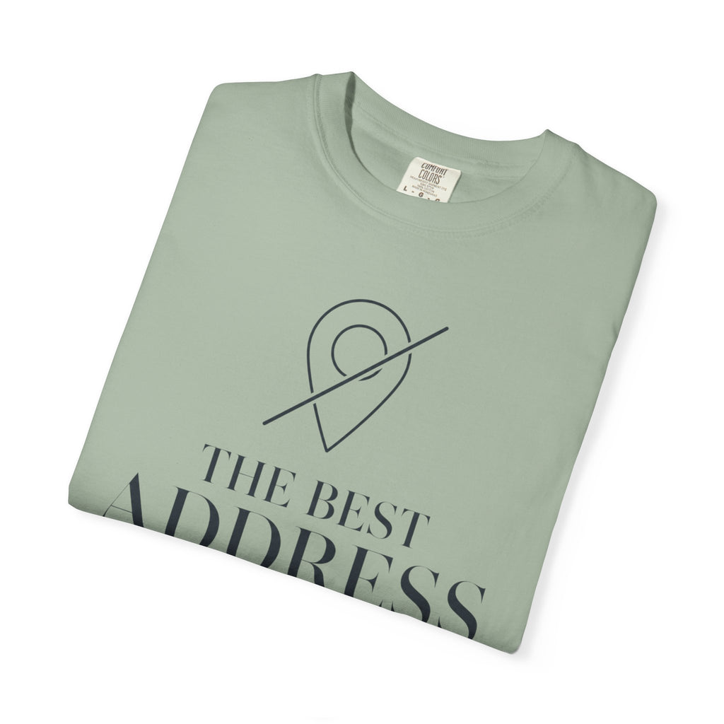 The Best Address Is Temporary - T-Shirt