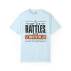 If It Rattles Add It To The List - T-Shirt