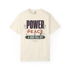 Power Peace And A Good Pull Off - T-Shirt