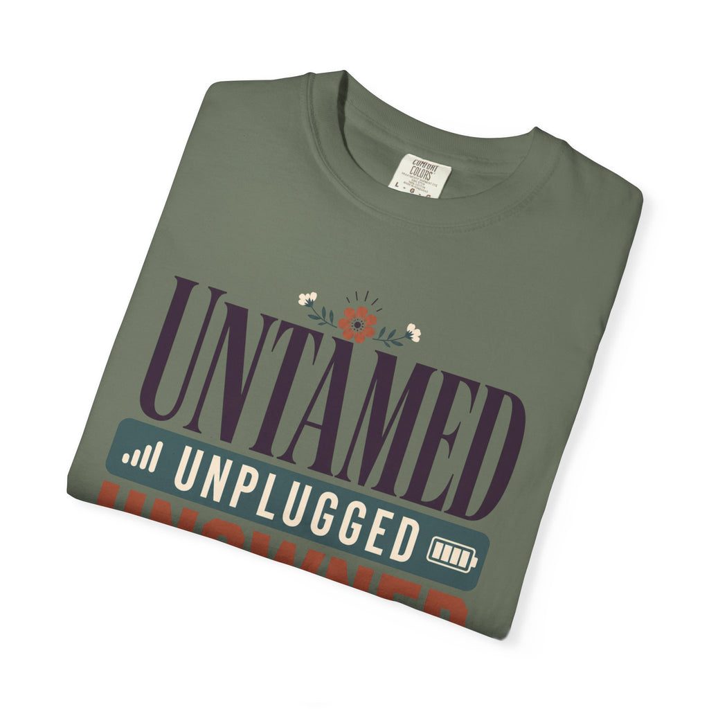 Untamed Unplugged Unowned - T-Shirt