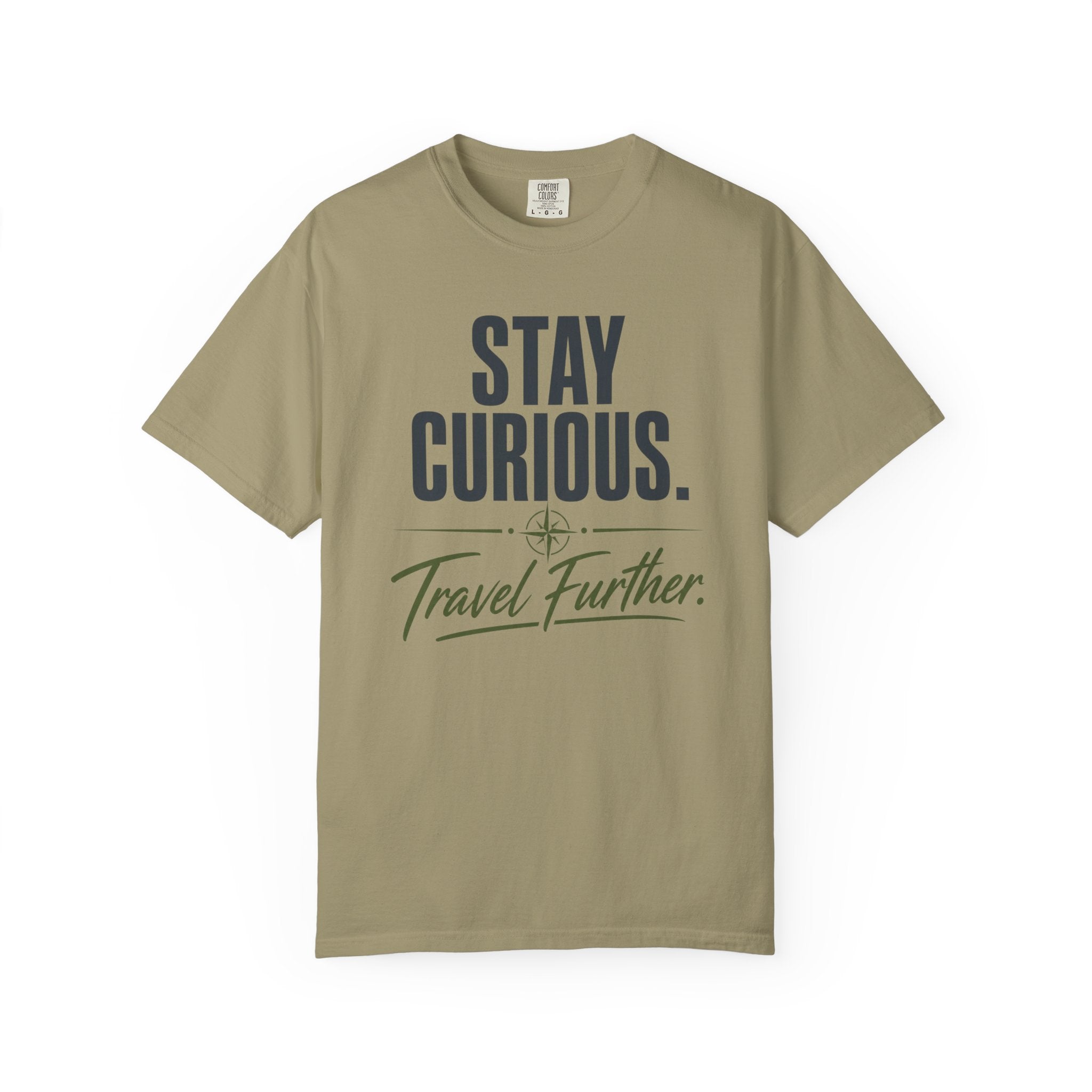 Stay Curious Travel Further - T-Shirt