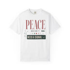 Peace Doesnt Need A Signal - T-Shirt