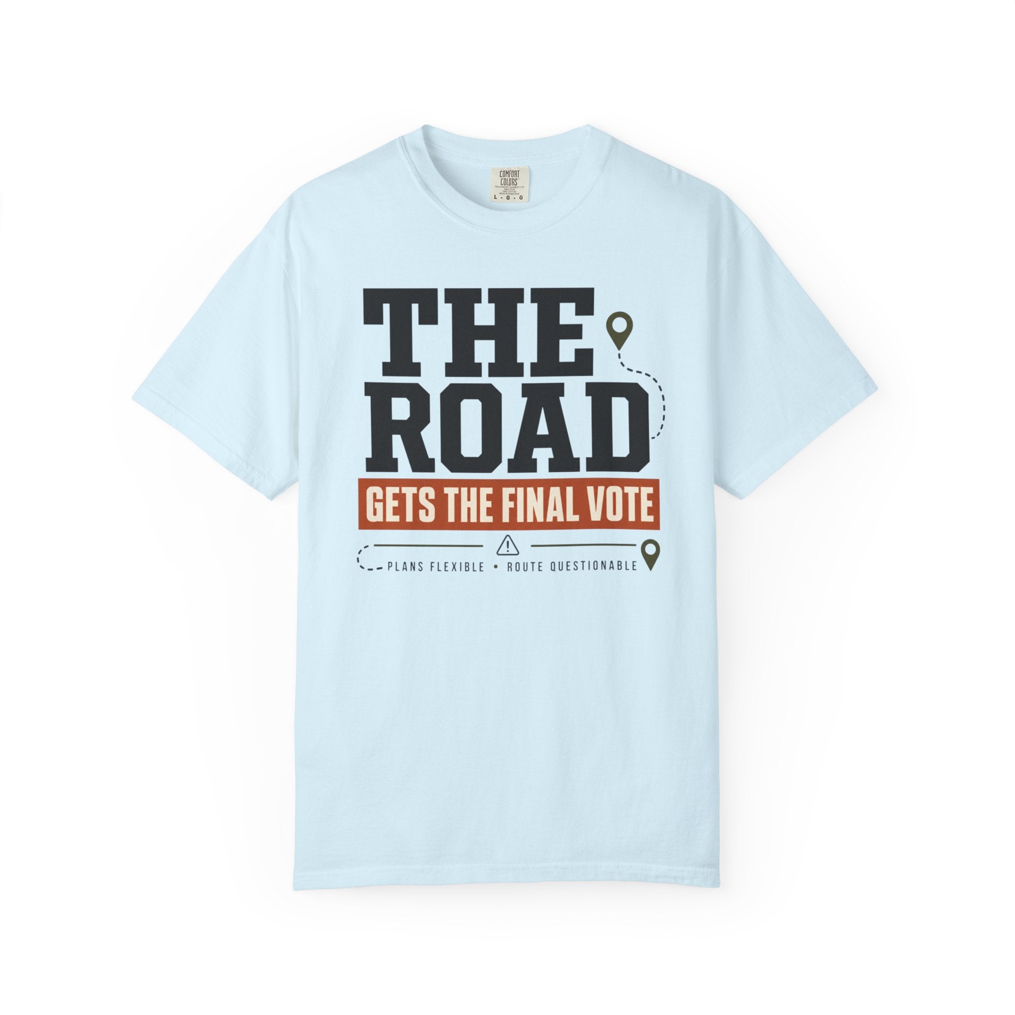 The Road Gets The Final Vote - T-Shirt