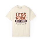 Less Noise More North - T-Shirt