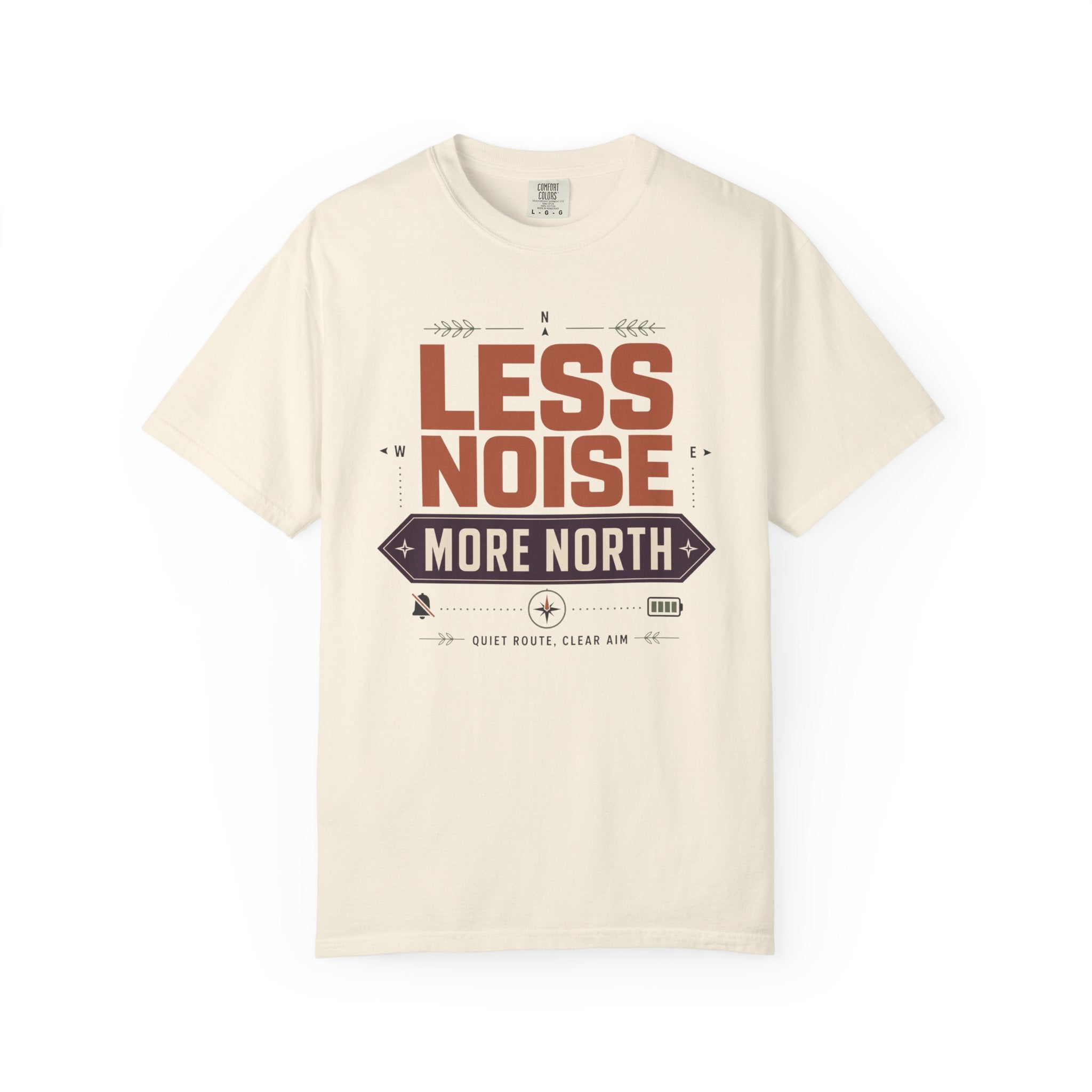 Less Noise More North - T-Shirt