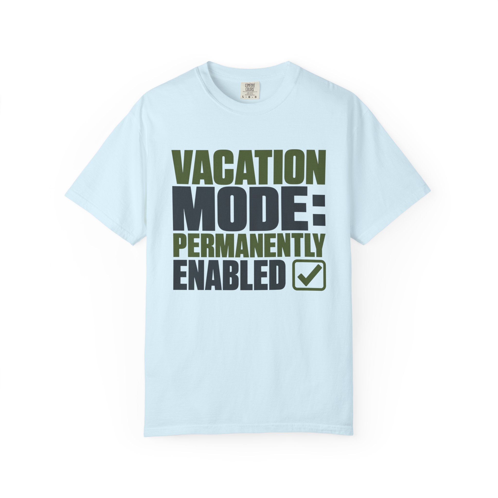 Vacation Mode Permanently Enabled - T-Shirt