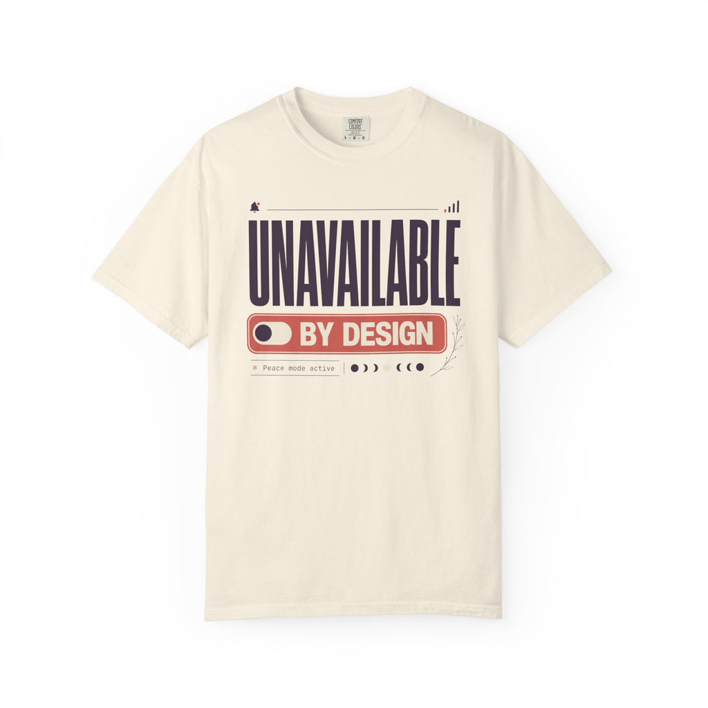 Unavailable By Design - T-Shirt