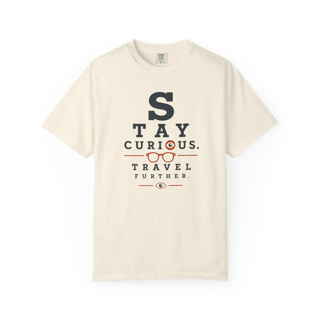 Stay Curious Travel Further - T-Shirt
