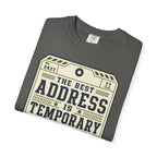 The Best Address Is Temporary - T-Shirt