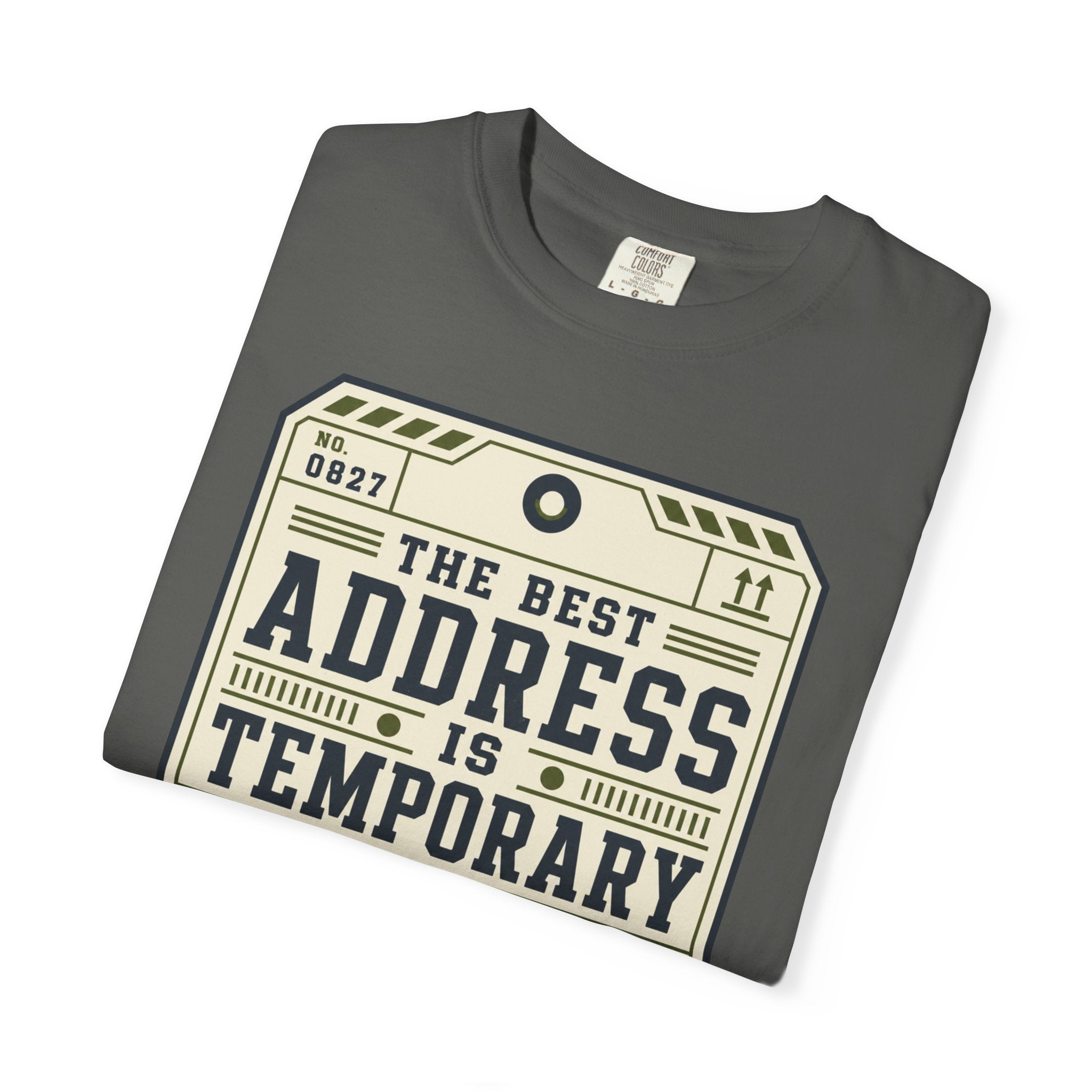 The Best Address Is Temporary - T-Shirt