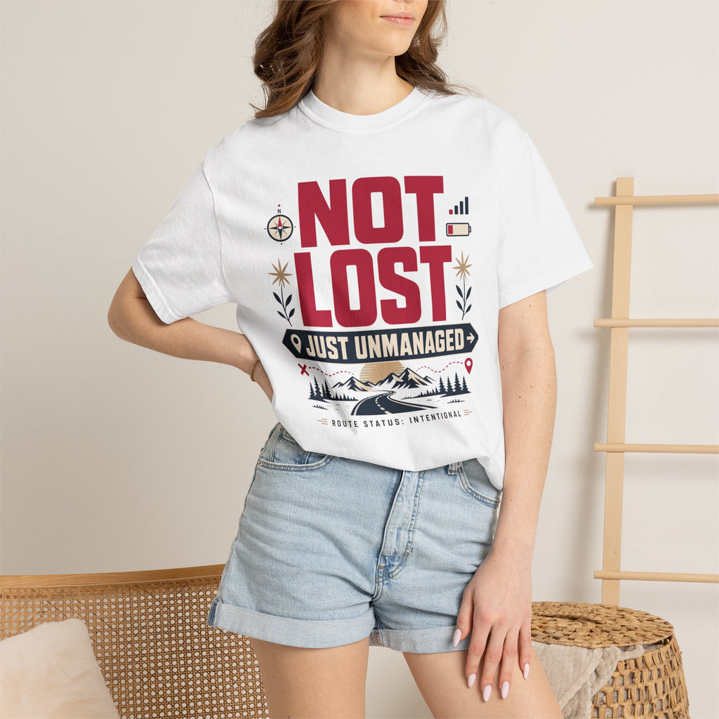 Not Lost Just Unmanaged - T-Shirt