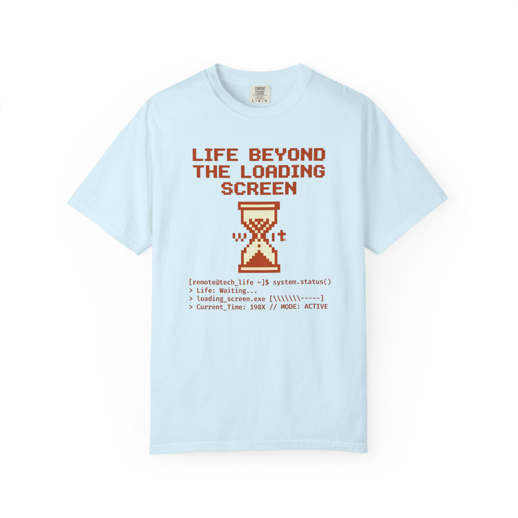 Life Beyond The Loading Screen - T-Shirt
