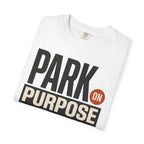 Park On Purpose - T-Shirt