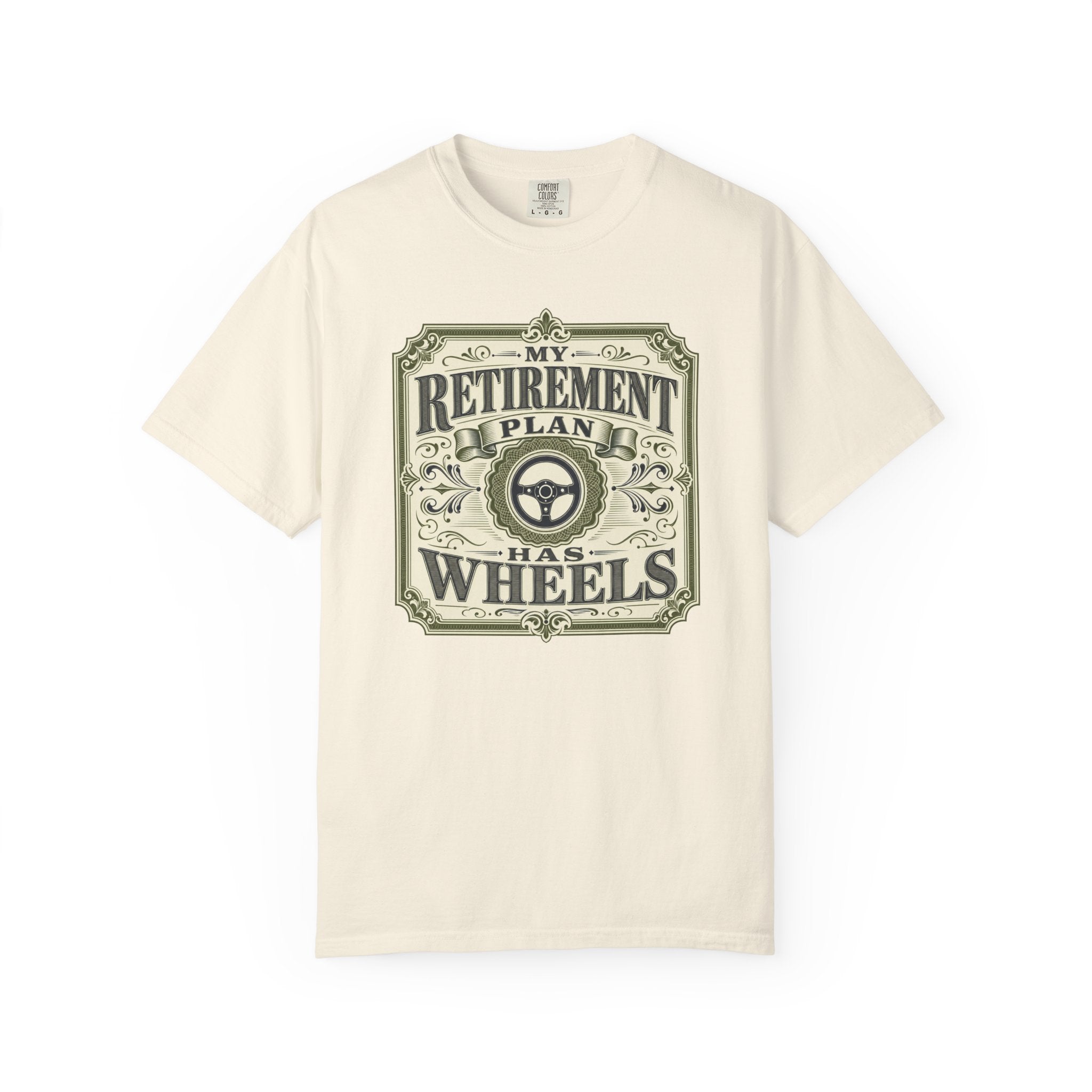 My Retirement Plan Has Wheels - T-Shirt