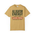 Alligator Energy Calm Until Provoked - T-Shirt