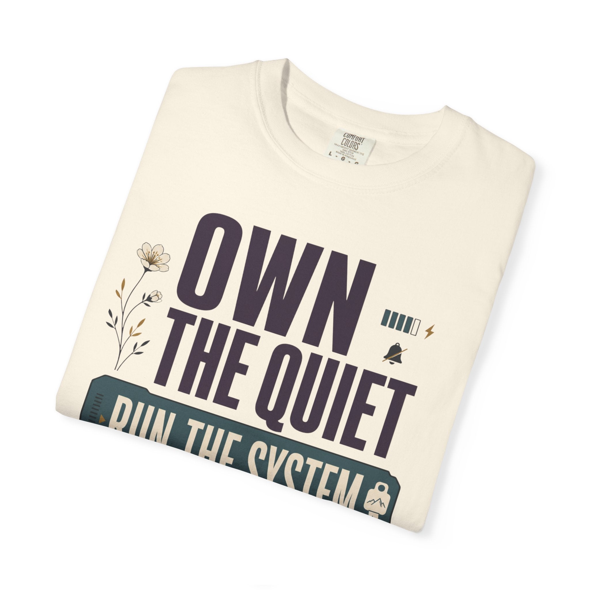 Own The Quiet Run The System - T-Shirt