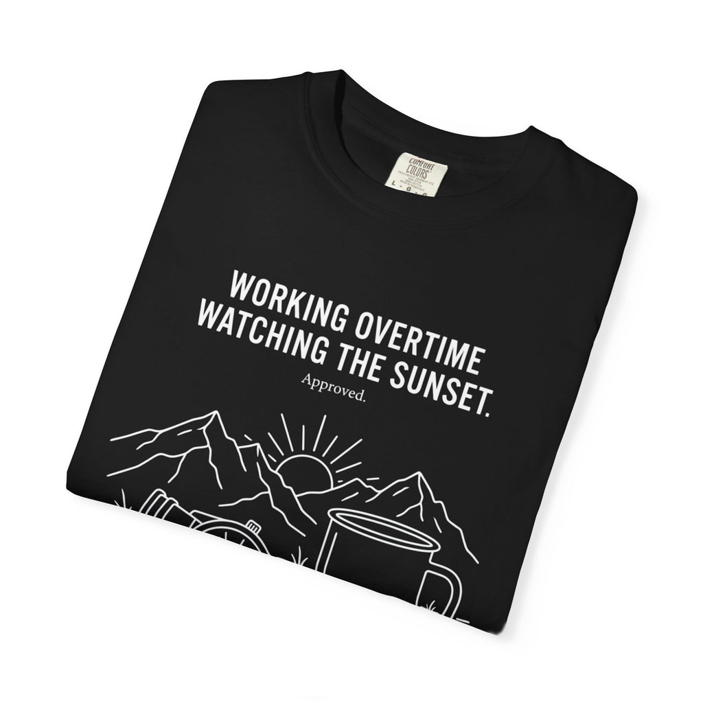 Working Overtime Watching The Sunset Approved - T-Shirt