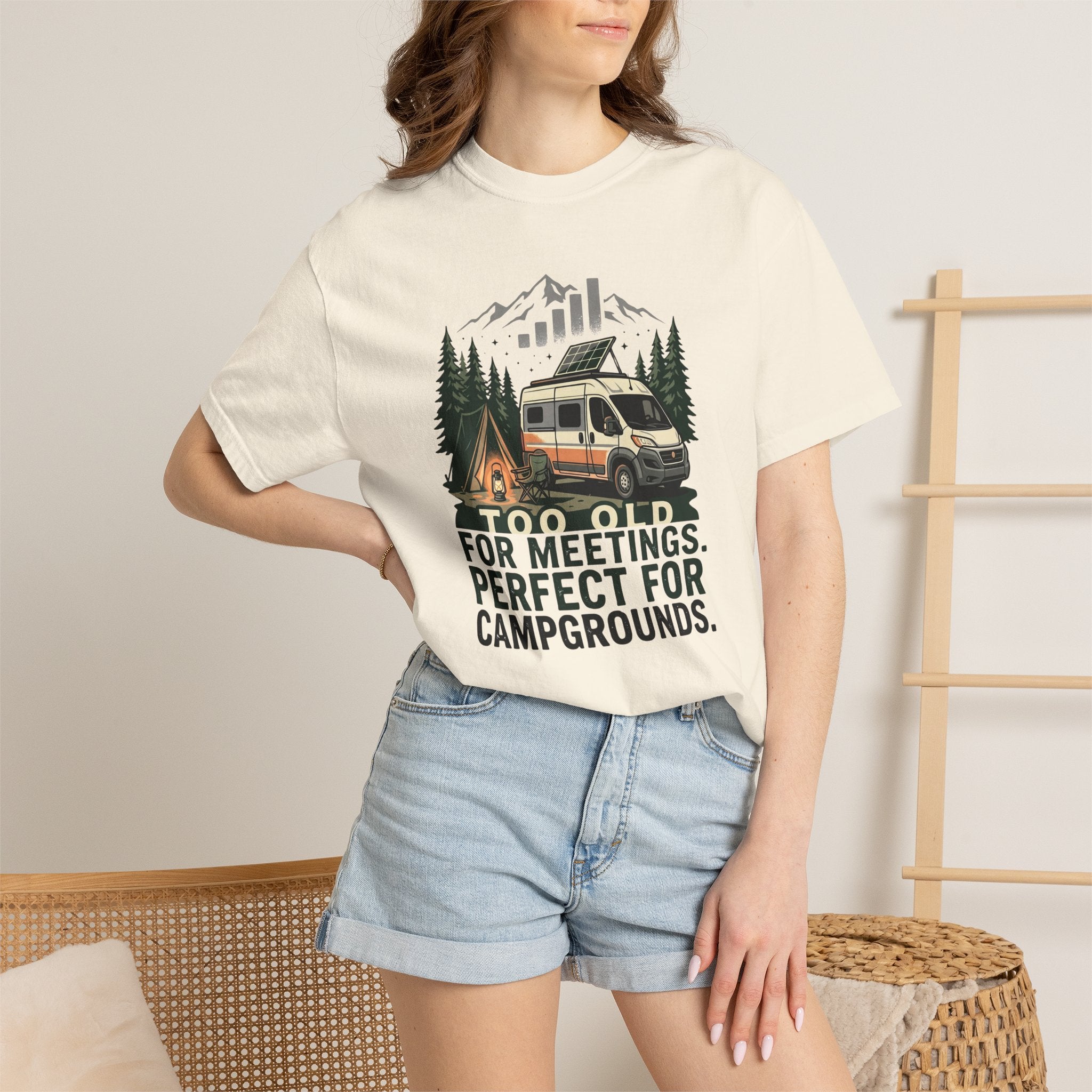 Too Old For Meetings Perfect For Campgrounds - T-Shirt