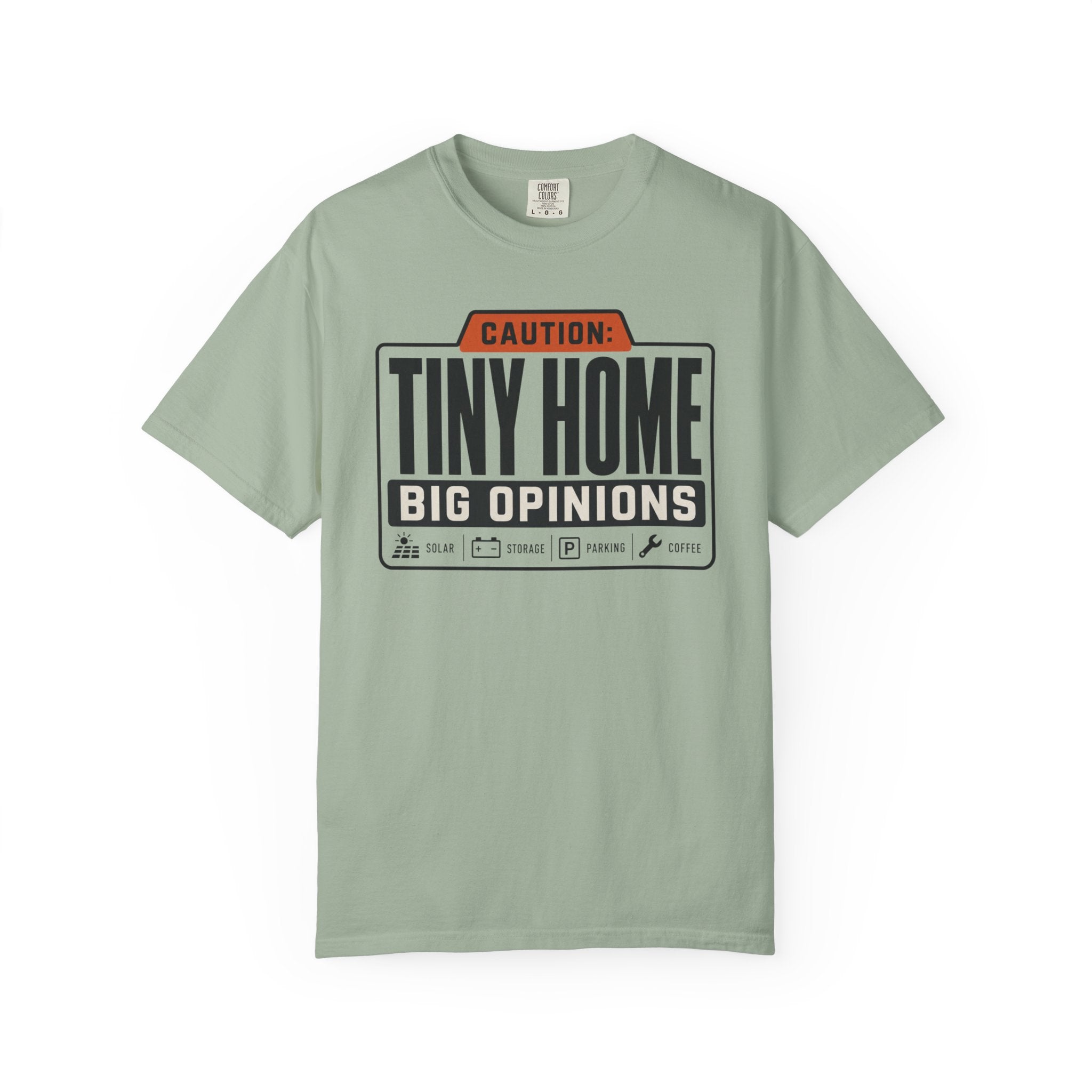 Caution Tiny Home Big Opinions - T-Shirt