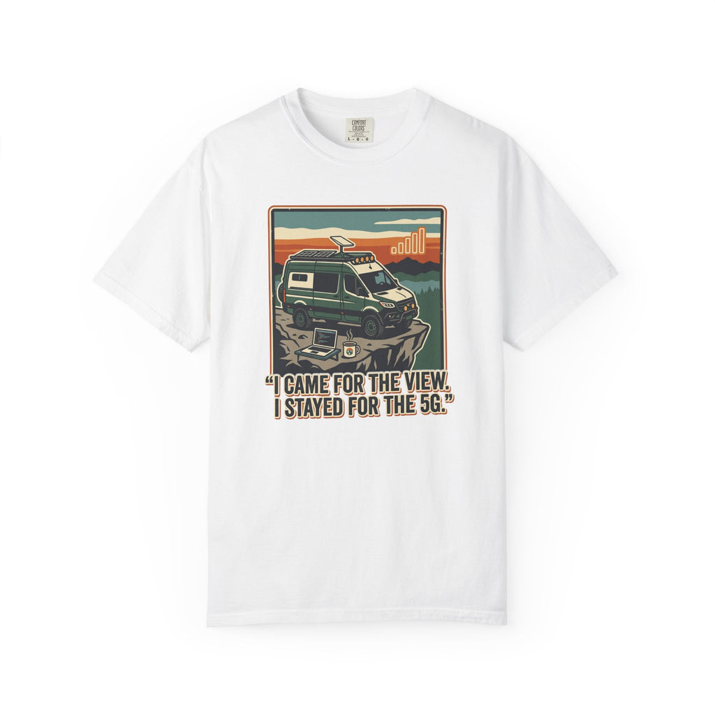 I Came For The View I Stayed 5G - T-Shirt