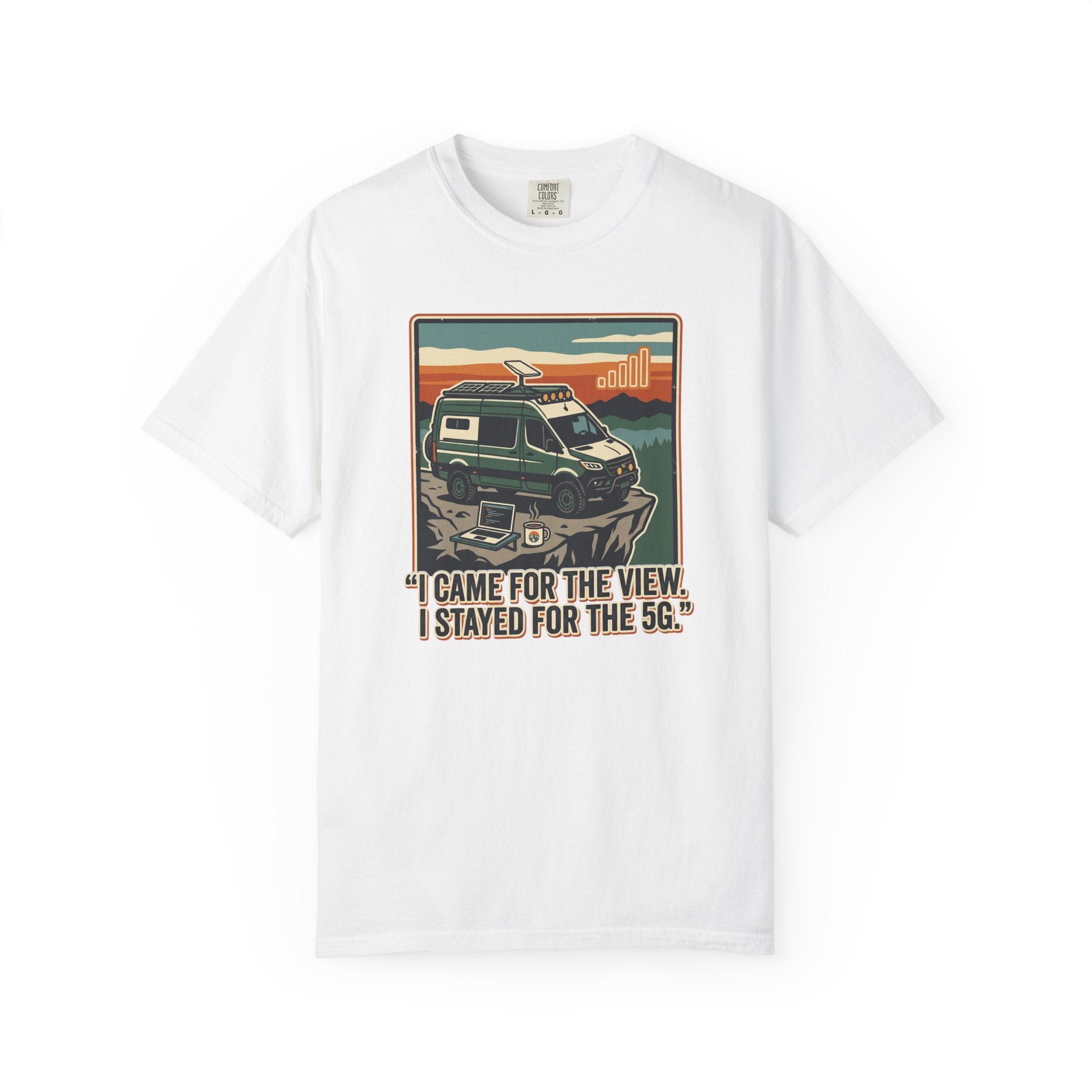 I Came For The View I Stayed 5G - T-Shirt