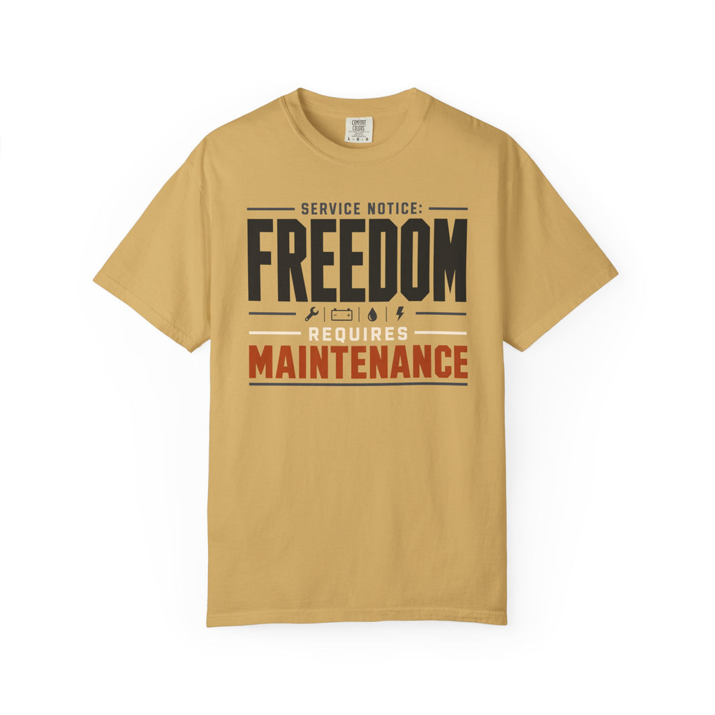 Service Notice Freedom Requires Maintenance - T-Shirt