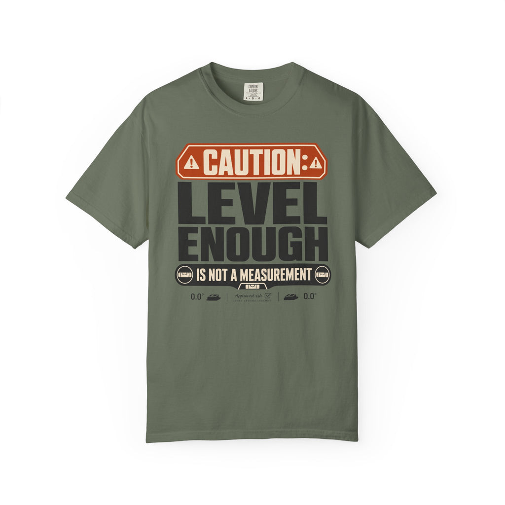Caution Level Enough Is Not A Measurement - T-Shirt
