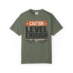Caution Level Enough Is Not A Measurement - T-Shirt