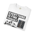 Everything Is Fine Probably - T-Shirt