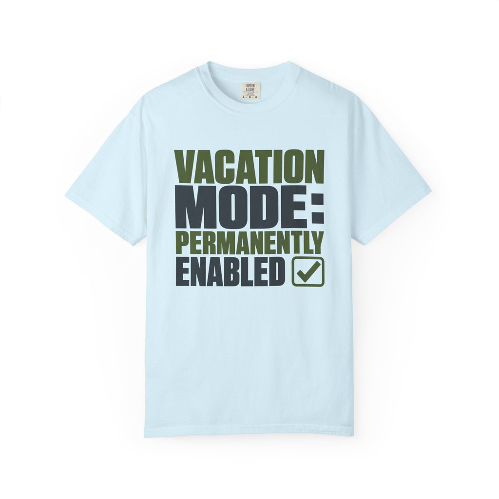 Vacation Mode Permanently Enabled - T-Shirt