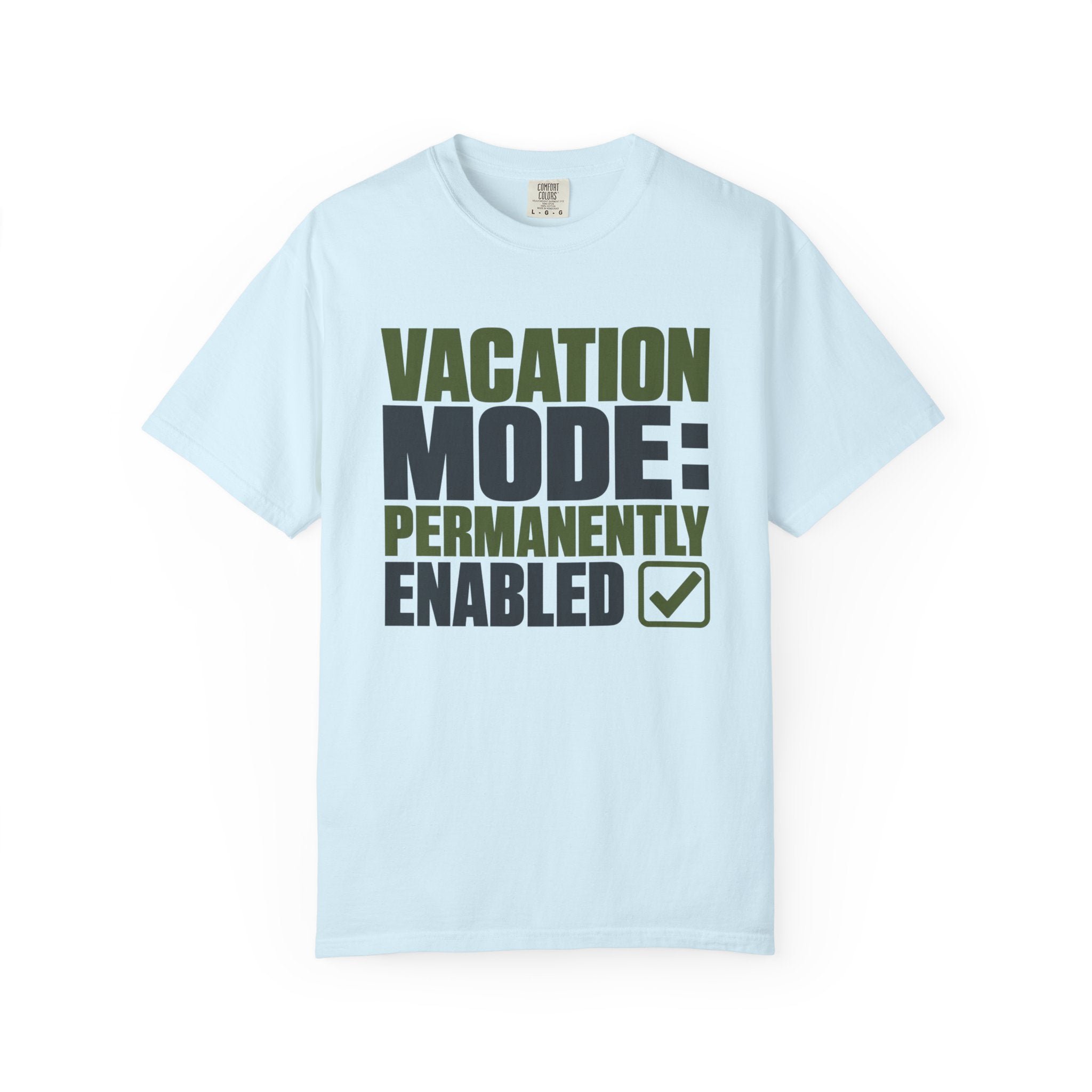 Vacation Mode Permanently Enabled - T-Shirt