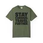 Stay Curious Travel Further - T-Shirt