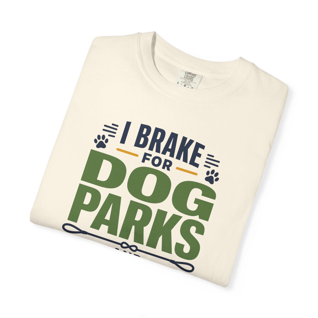 I Brake For Dog Parks And Sunsets - T-Shirt