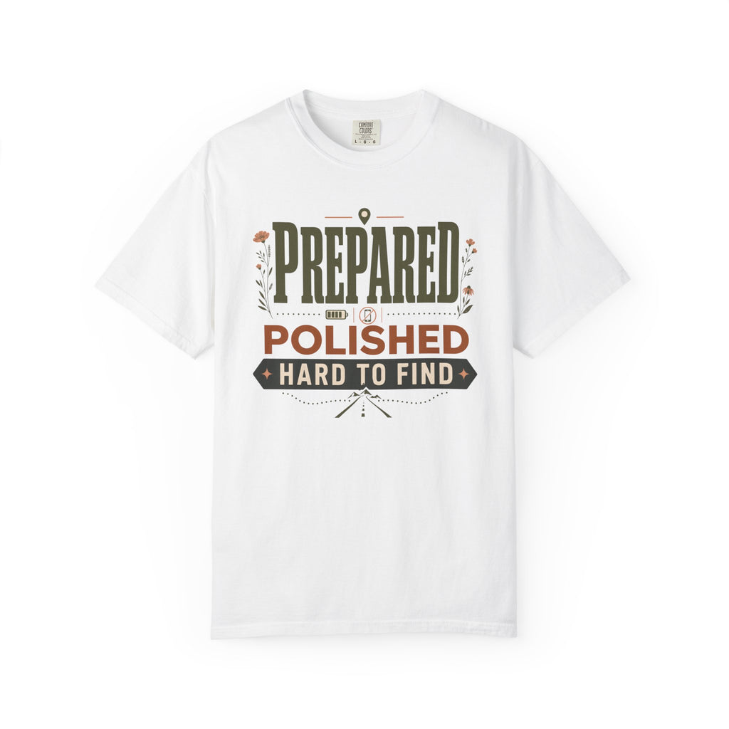 Prepared Polished Hard To Find - T-Shirt