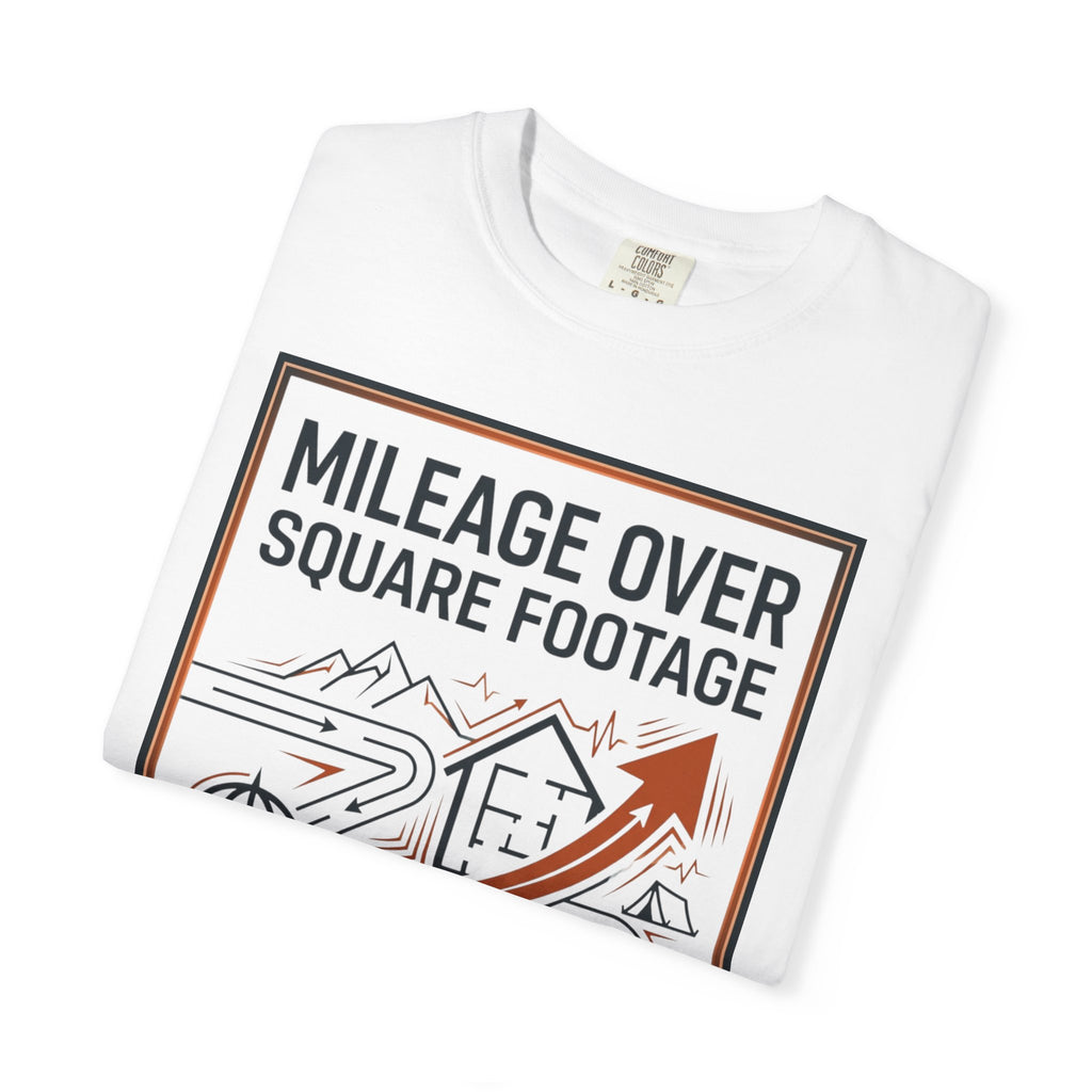 Mileage Over Square Footage - T-Shirt