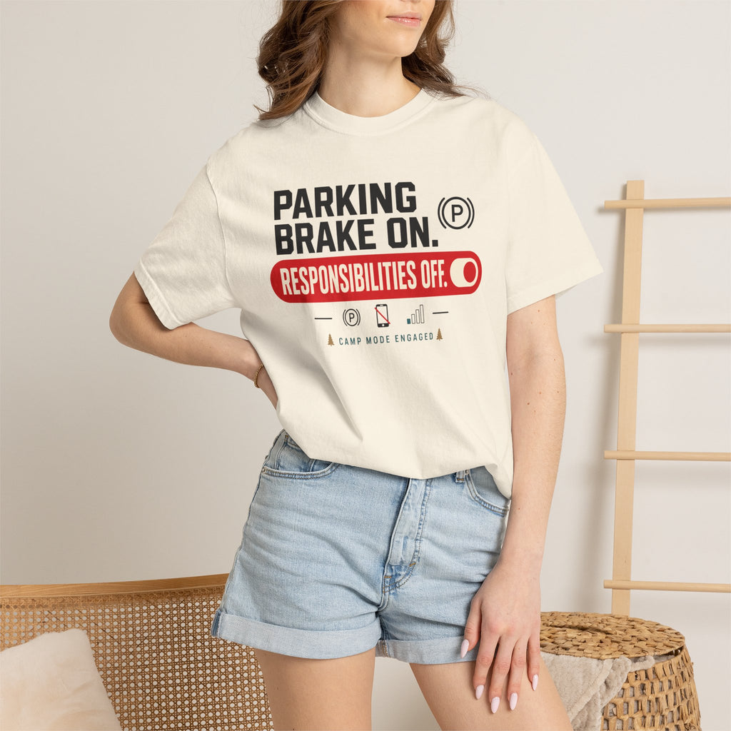 Parking Brake On Responsibilities Off - T-Shirt