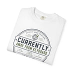 Currently Away From Keyboard - T-Shirt