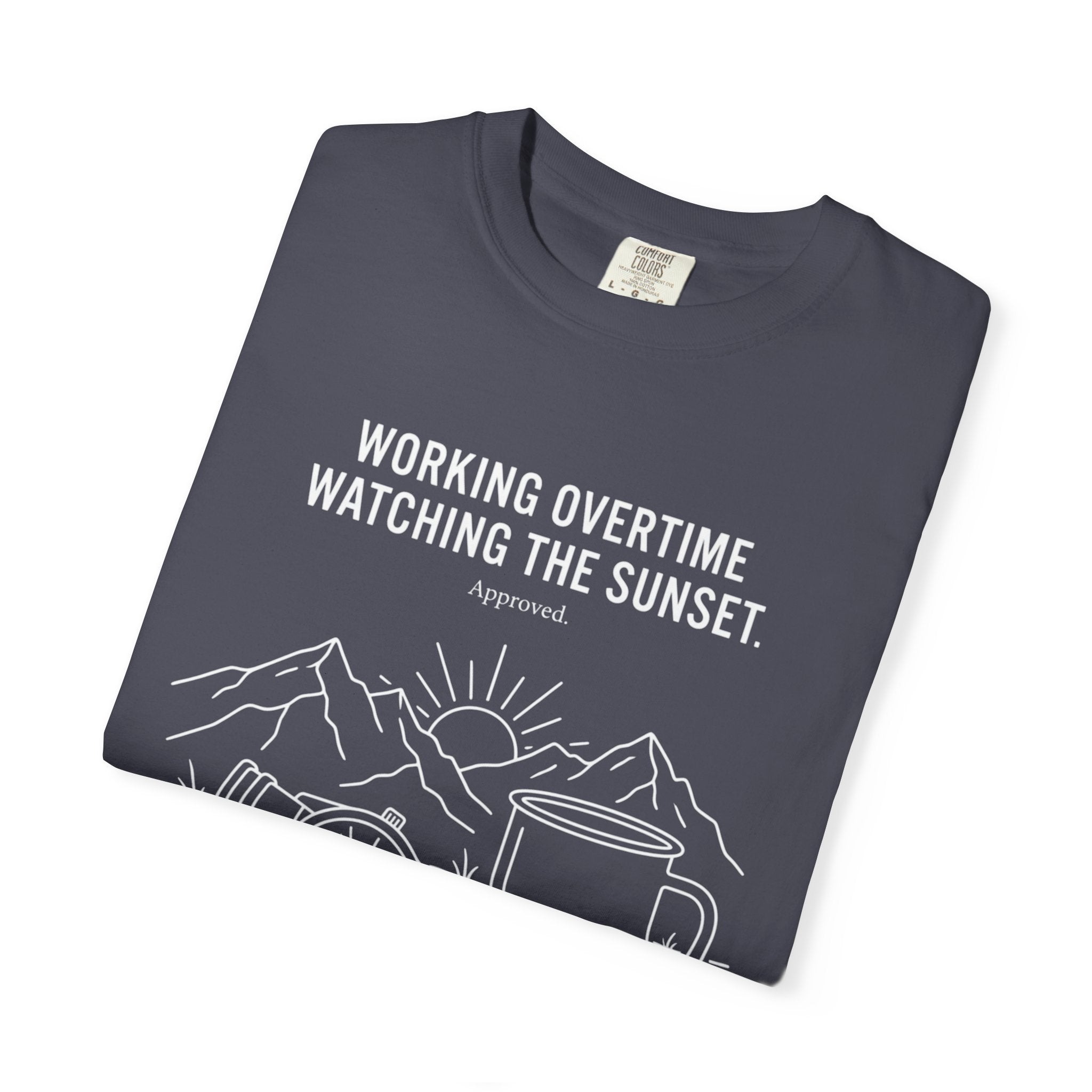Working Overtime Watching The Sunset Approved - T-Shirt