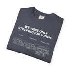 We Were Only Stopping For Lunch - T-Shirt