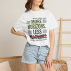 More Horizons Less Headlines - T-Shirt