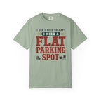 I Don't Need Therapy I Need A Flat Parking Spot - T-Shirt