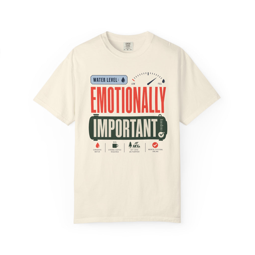 Water Level Emotionally Important - T-Shirt